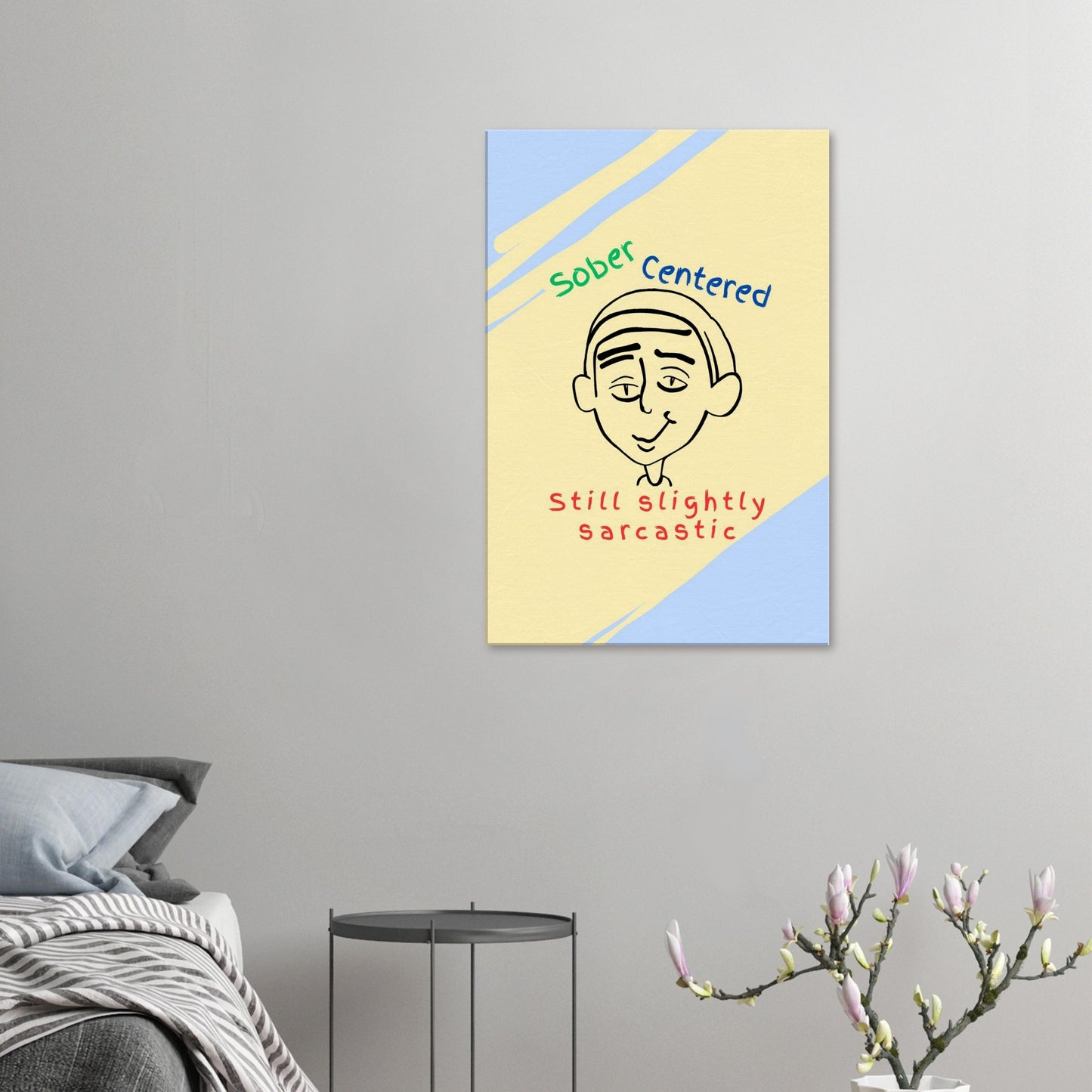 Soft-hued motivational art print with humorous smirking figure and quote for sober living spaces.