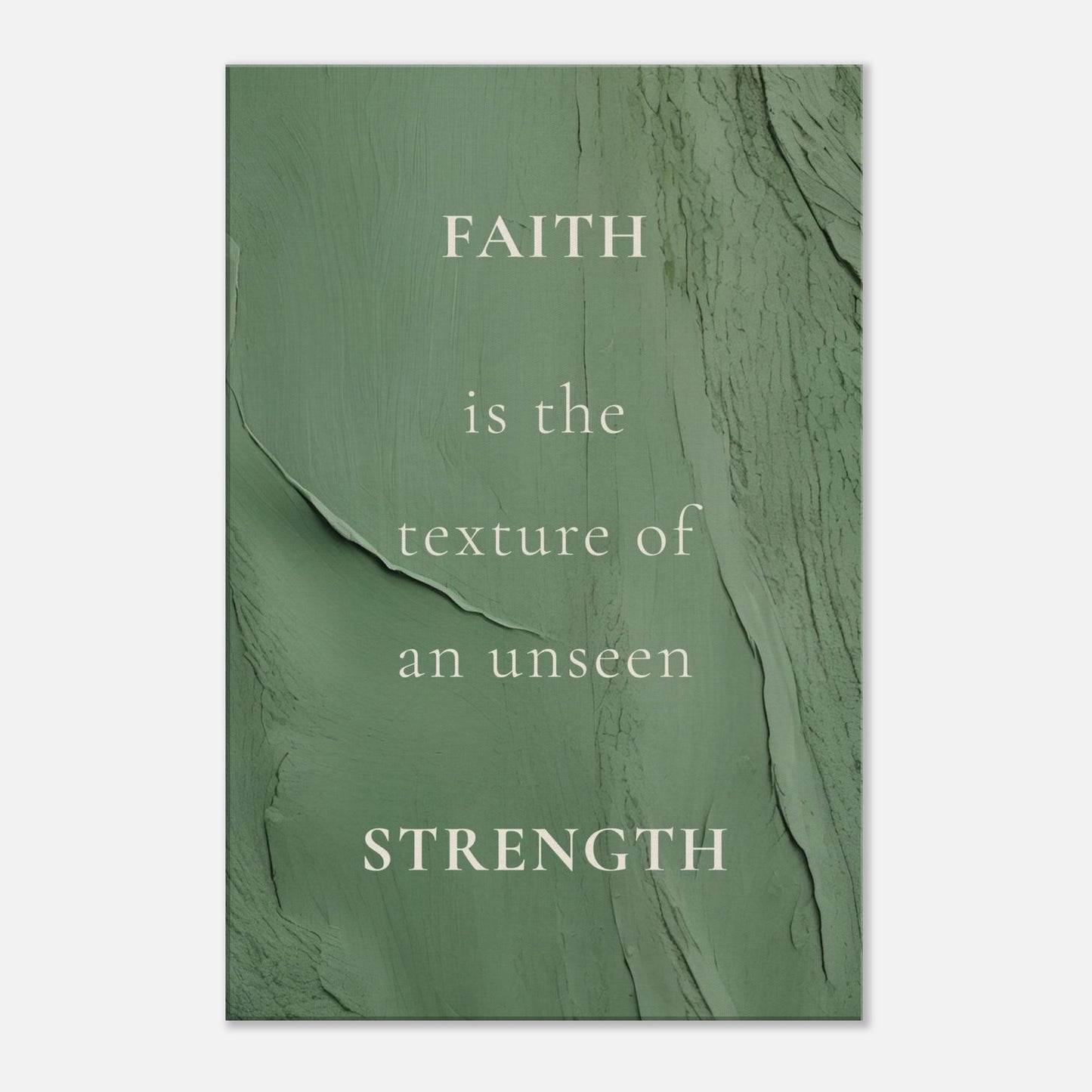 Spiritual canvas art with quote "Faith Is the Texture of an Unseen Strength" and earthy green background