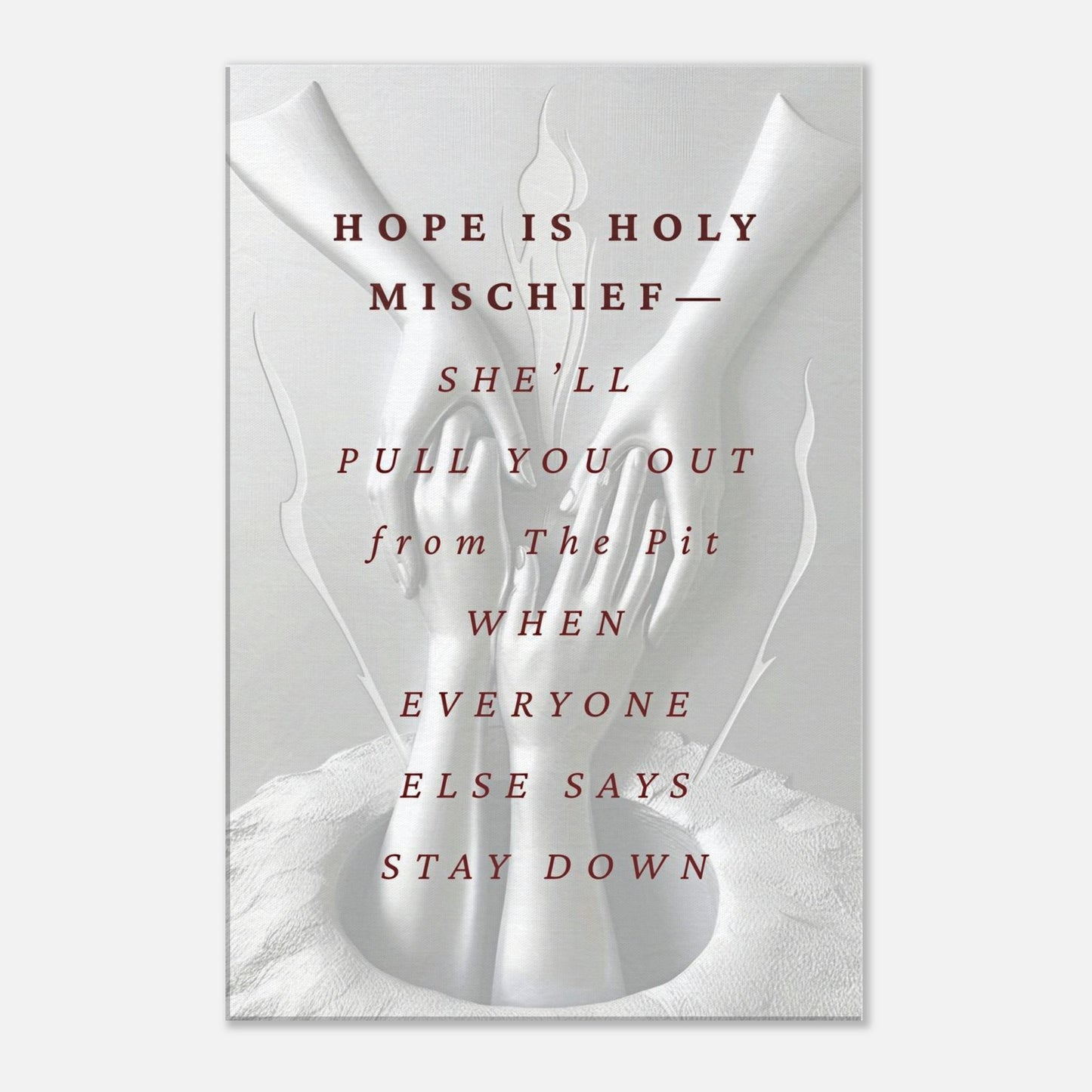 Spiritual canvas art with quote "Hope is holy mischief..." and hands reaching from a pit