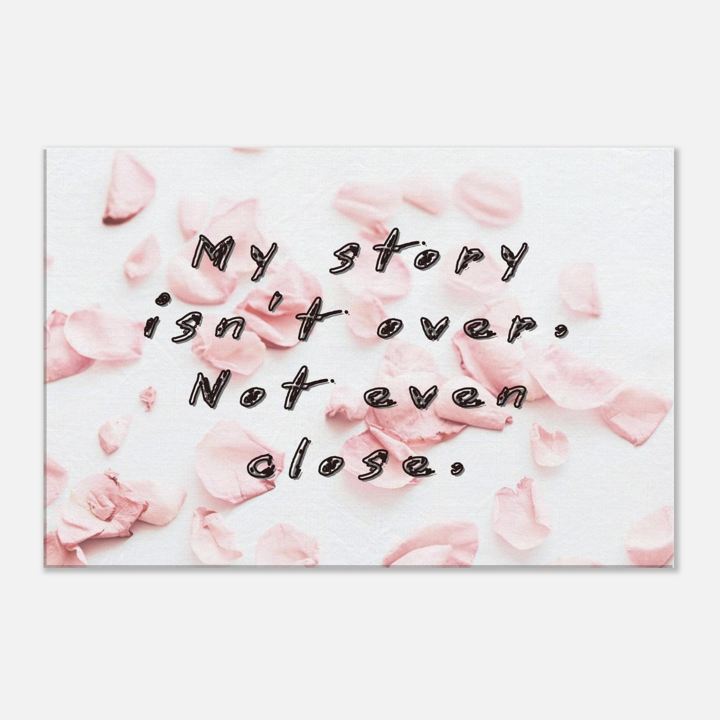 Motivational canvas print with quote about perseverance. Soft pink background and rose petals create a hopeful, gentle design.