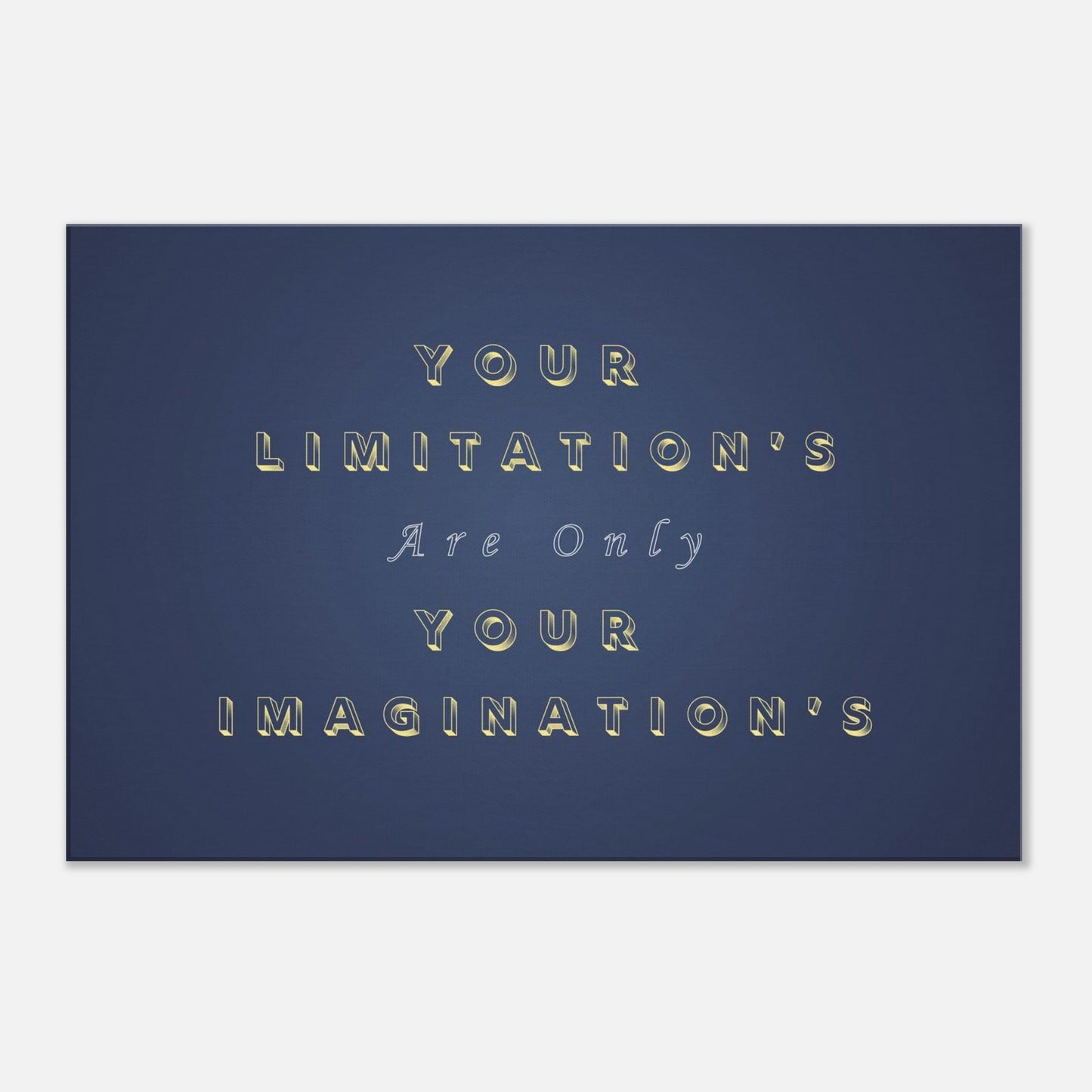 Motivational canvas print with bold quote about mindset and self-belief. Dark blue background with yellow shadowed text.