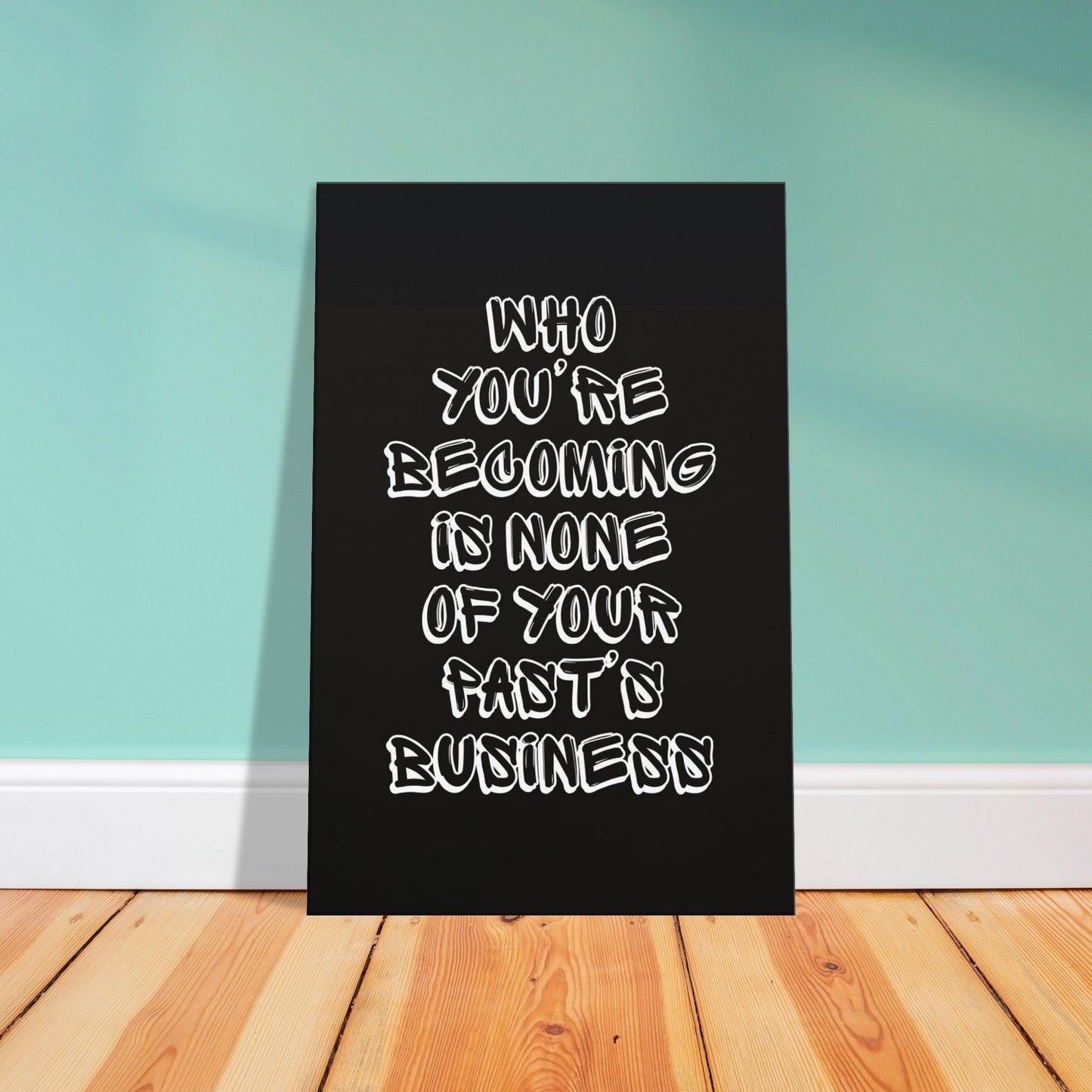 Bold canvas print featuring self-empowerment quote with minimalist white shadow typography.