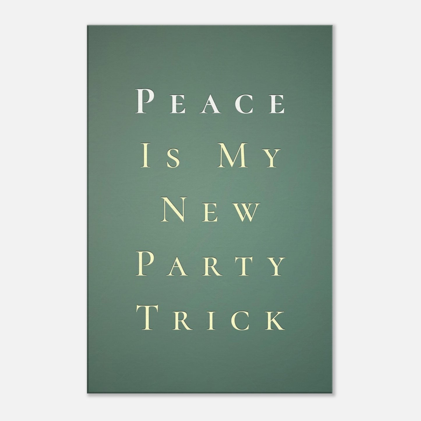 Minimal sage green canvas with cream serif text reading “Peace Is My New Party Trick,” vertical layout.