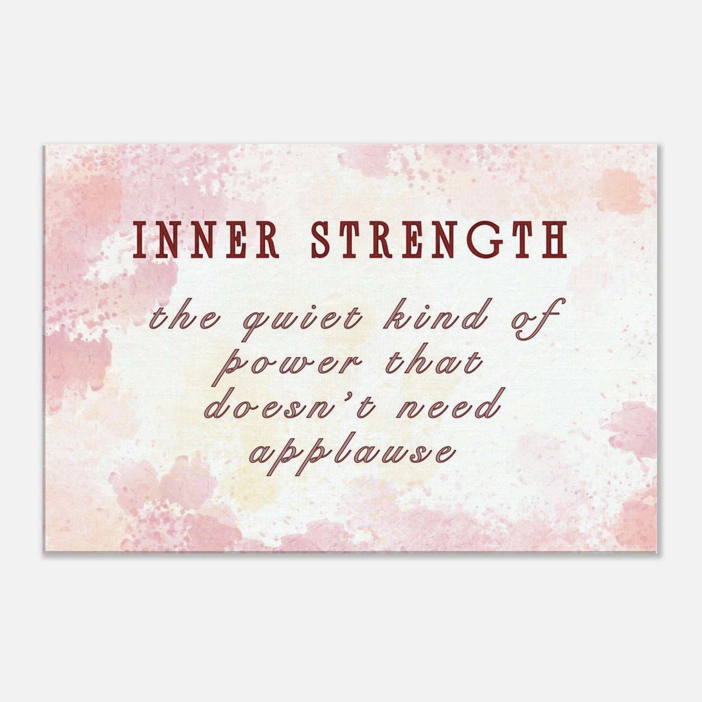 Inner strength canvas print with abstract colors and heartfelt message about silent power

