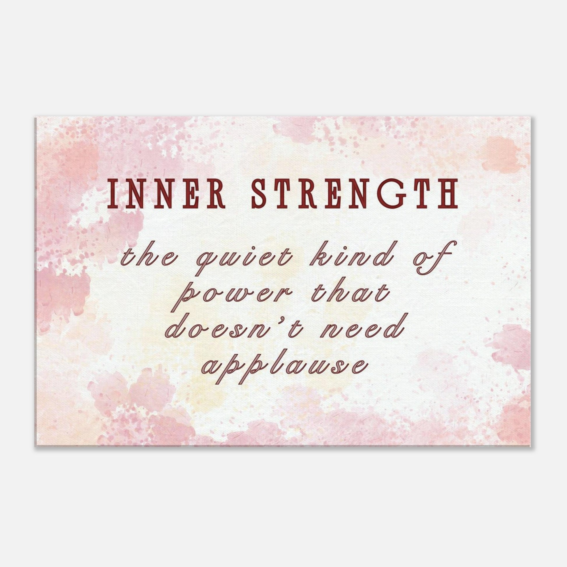 Inner strength canvas print with abstract colors and heartfelt message about silent power

