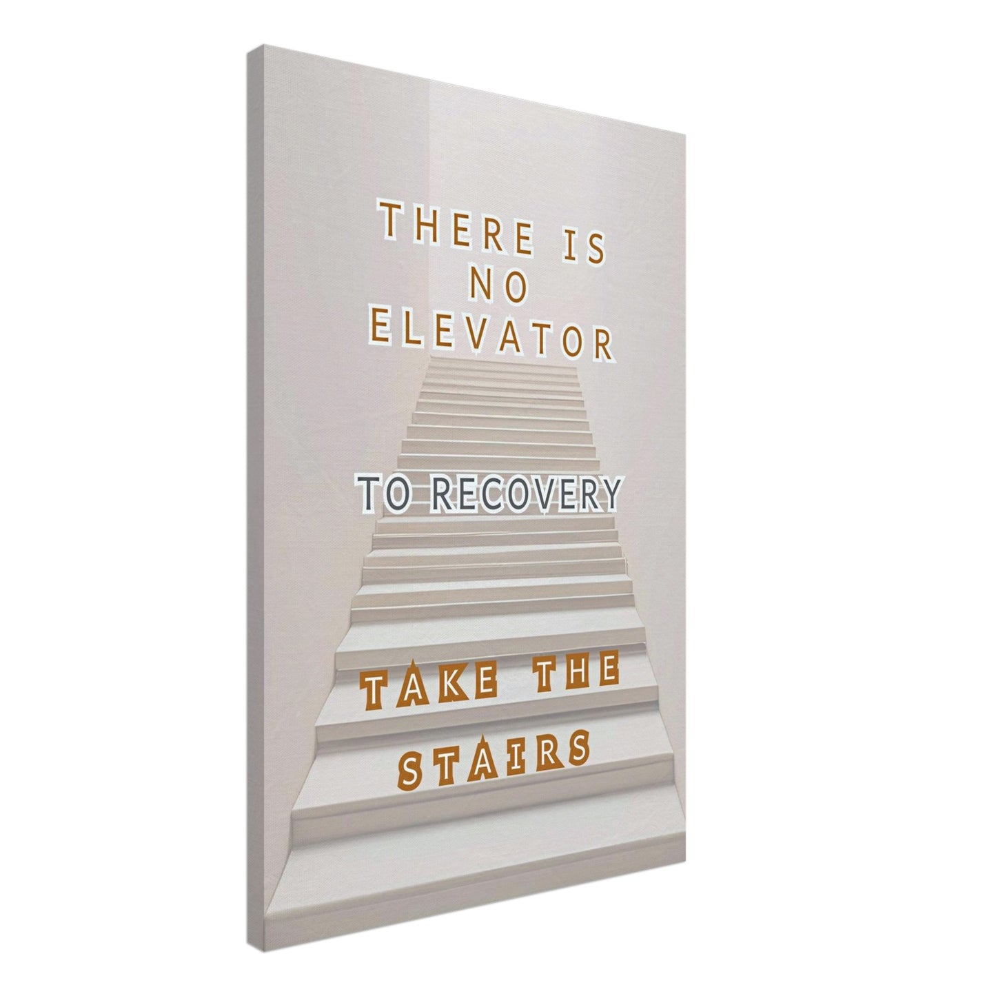 Recovery canvas art with quote "There Is No Elevator To Recovery, Take The Stairs" and stairway design