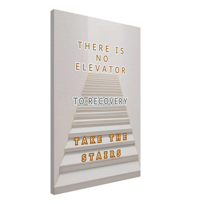 Recovery canvas art with quote "There Is No Elevator To Recovery, Take The Stairs" and stairway design