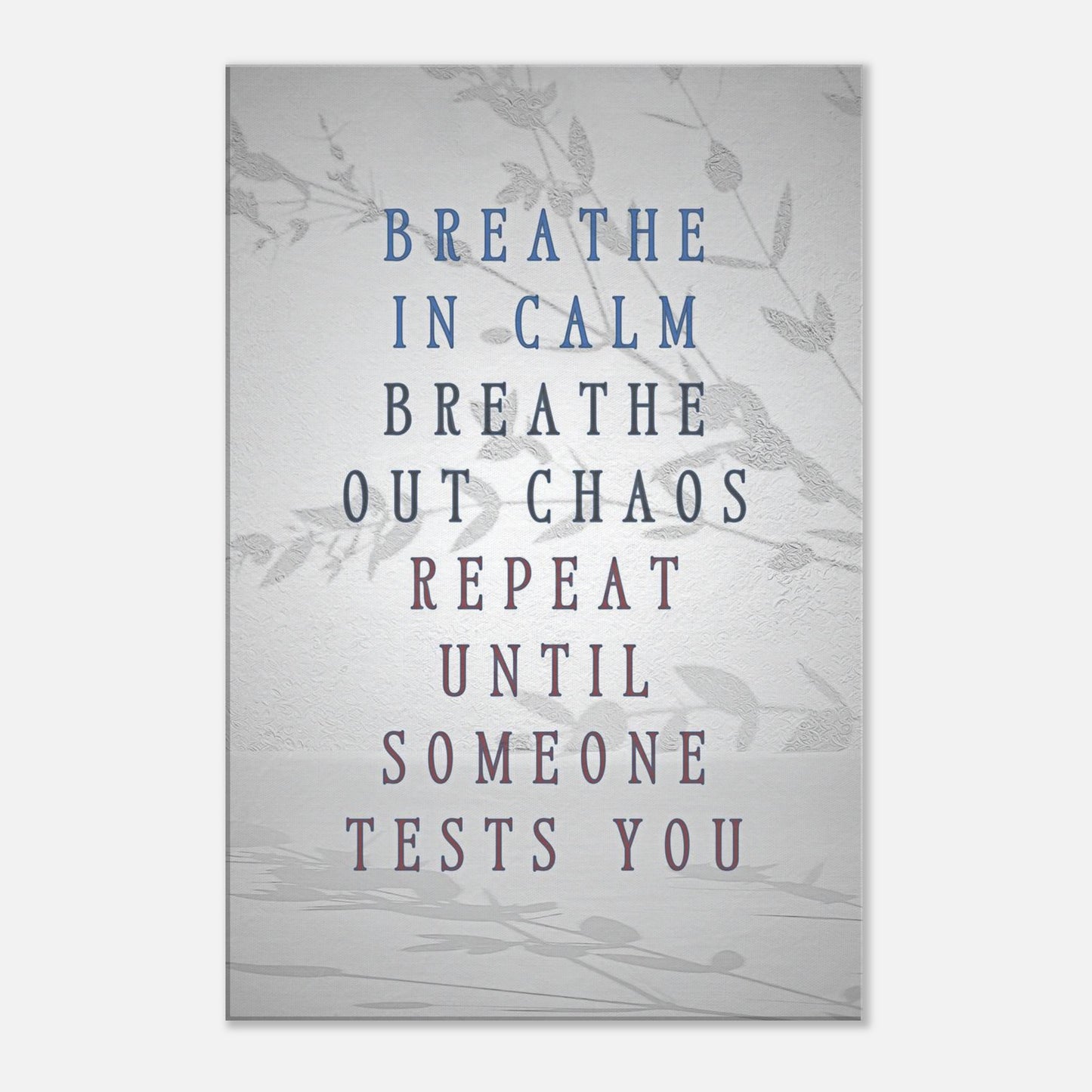 Canvas wall art with a light transparent background with vines and a spiritual quote encouraging inner peace and releasing chaos.  