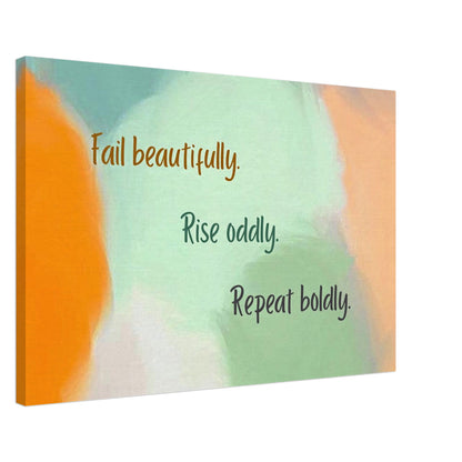 Warm pastel canvas with bold quote "Fail Beautifully. Rise Oddly. Repeat Boldly."

