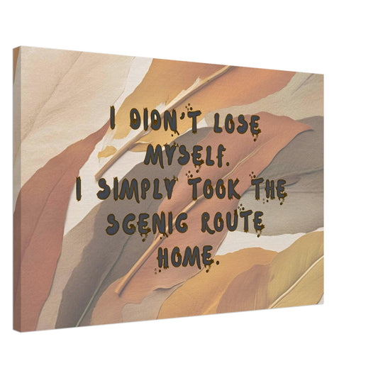 Abstract canvas print with colorful painted leaves and bold quote about finding yourself through life’s scenic route

