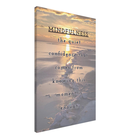 Serene sunset over a beach waterfront with a quote of Mindfulness, confidence in the moment. Designed to enhance any living spaces. 