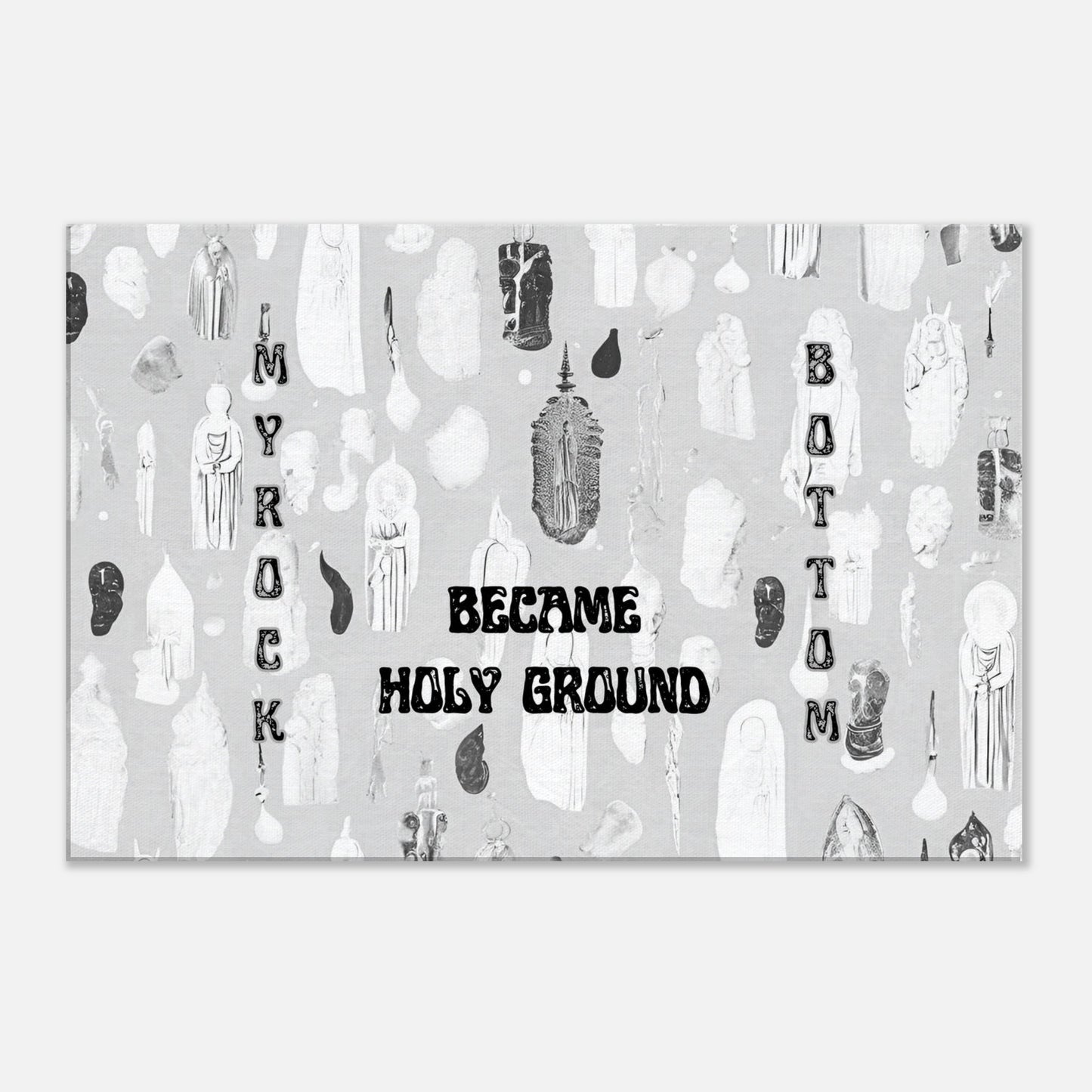 Spiritual canvas art with quote "My Rock Bottom Became Holy Ground" and black and white spirit imagery

