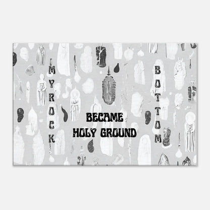 Spiritual canvas art with quote "My Rock Bottom Became Holy Ground" and black and white spirit imagery

