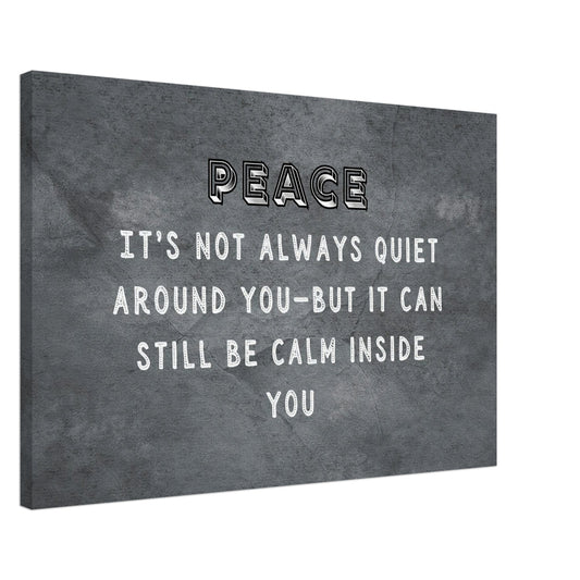 Subtle Gray background hosting a quote of Peace and the Calm Inside. Solicits internal reconcile as tranquil decor. 