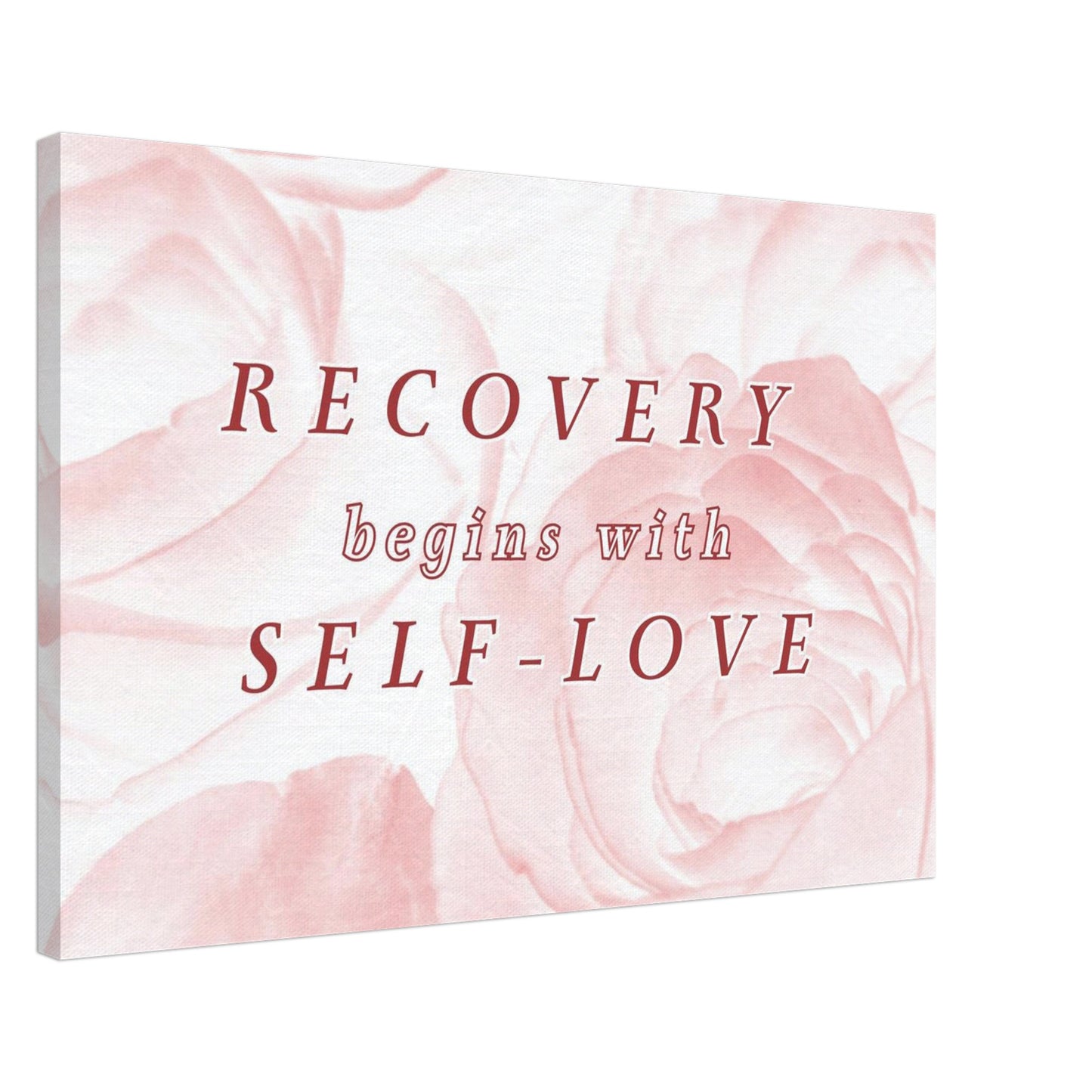 Recovery canvas art with quote "Recovery Begins With Self-Love" and soft floral design