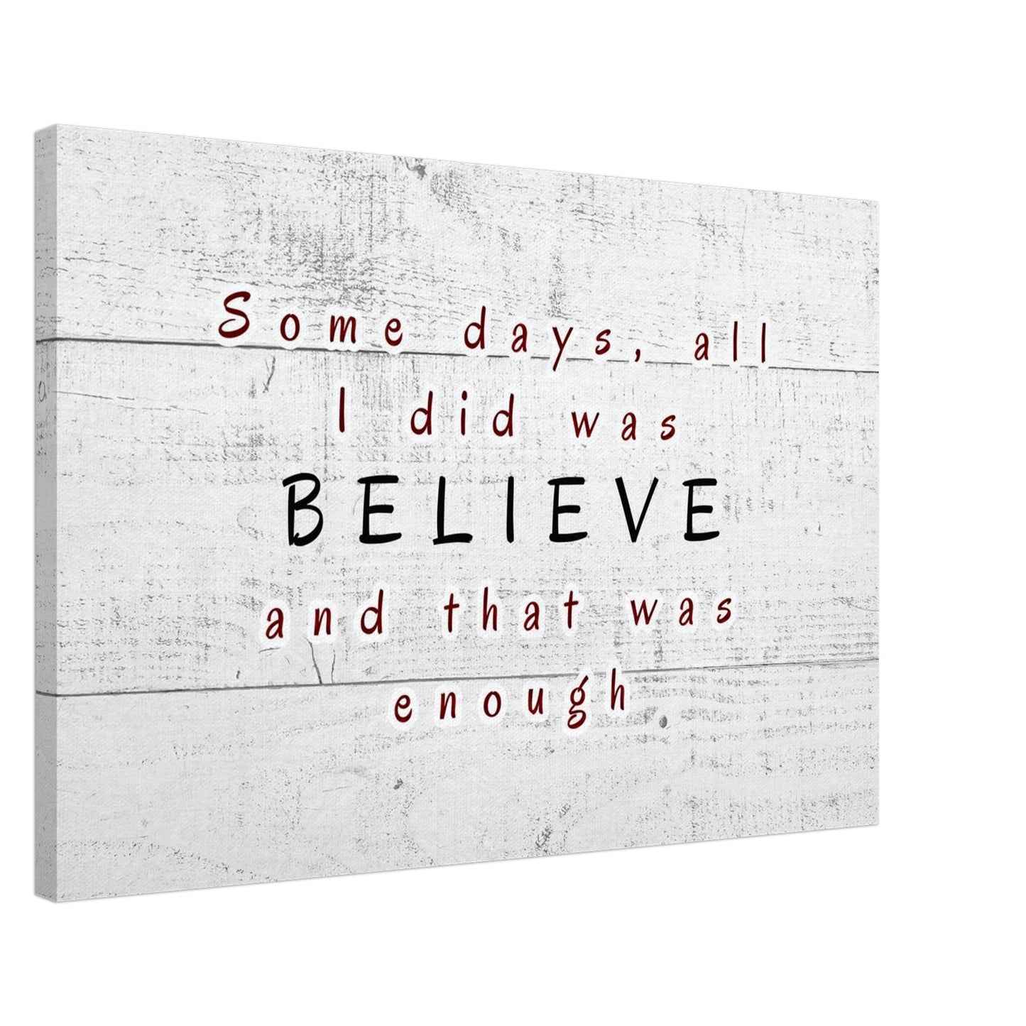 Rustic white wood canvas with soft gray hues and quote about believing being enough on hard days

