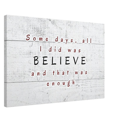 Rustic white wood canvas with soft gray hues and quote about believing being enough on hard days

