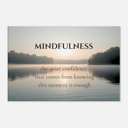 Inspirational canvas wall art with mindfulness quote over still lake at sunrise

