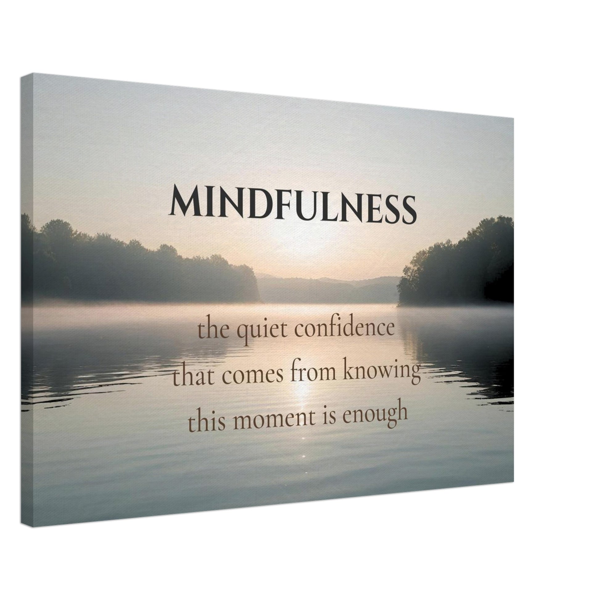 Calm lake and misty sunrise with quote about quiet confidence in the present moment

