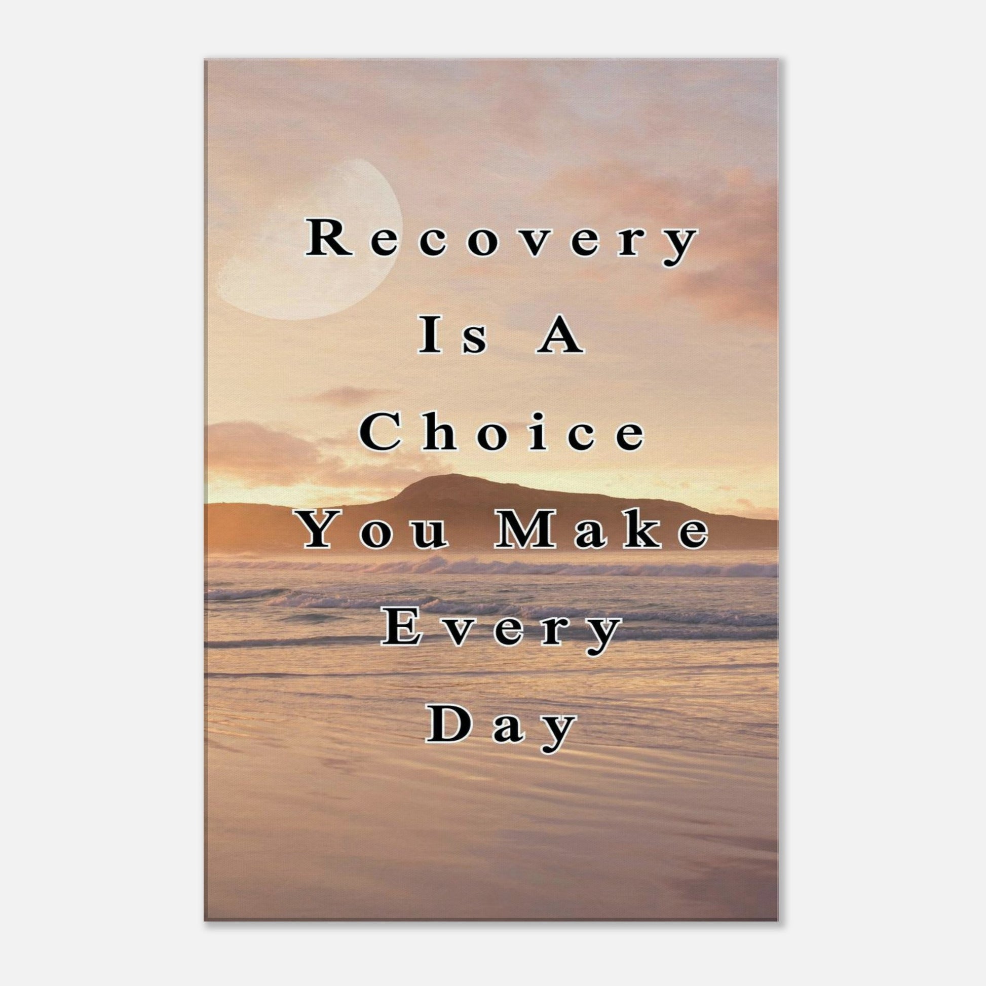 Motivational recovery print featuring calm water and daily choice quote