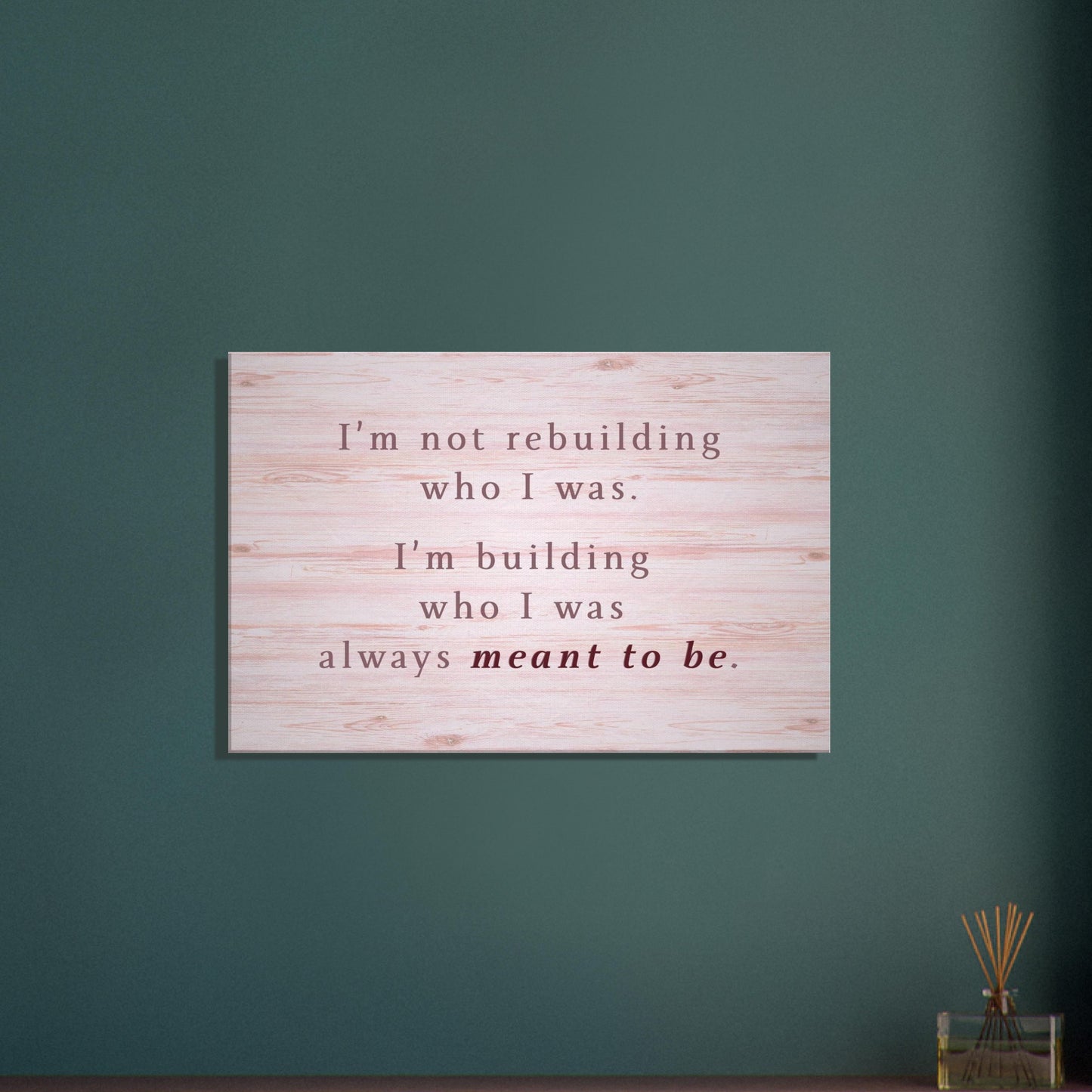 Inspirational recovery canvas wall print with the message of personal transformation and healing



