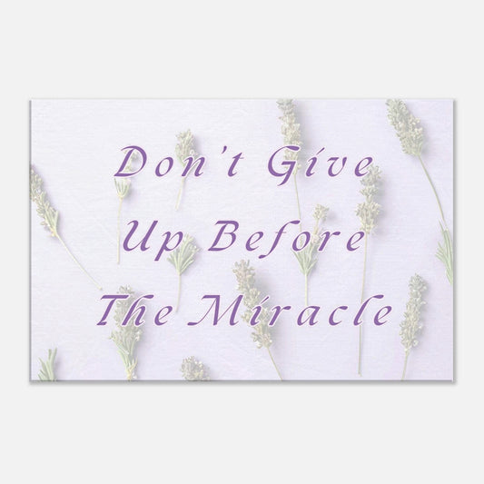 Inspirational recovery quote saying “Don’t Give Up Before The Miracle” over soft lavender sprigs on pale background

