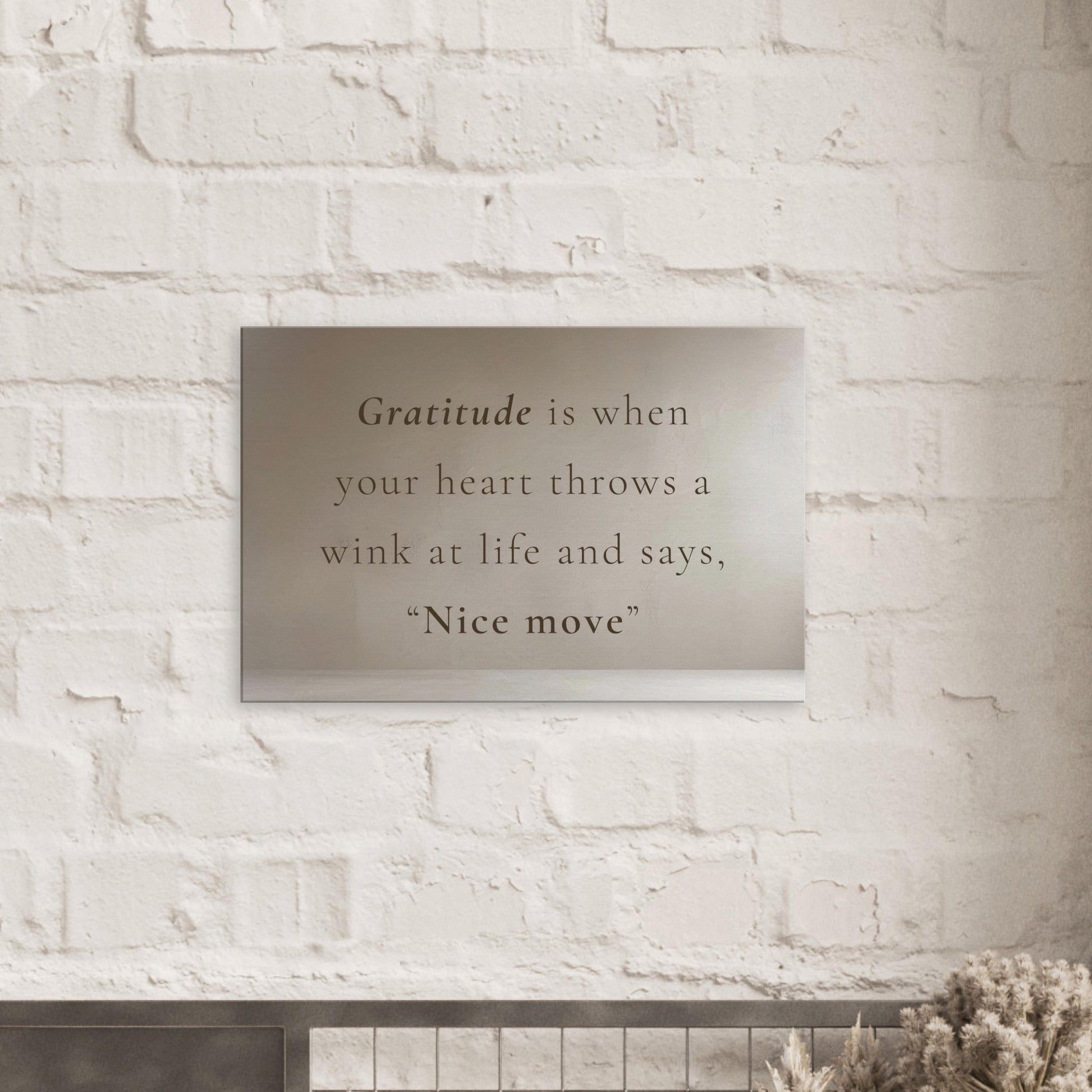 Inspired recovery canvas quote  “Gratitude is when your heart throws a wink at life and says, ‘Nice move’”

