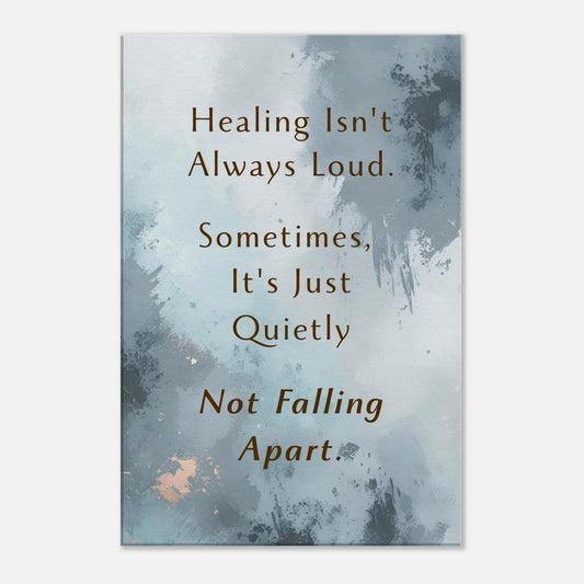Recovery canvas art quote “Healing isn't always loud” on muted teal and gray abstract background for inspired sobriety
