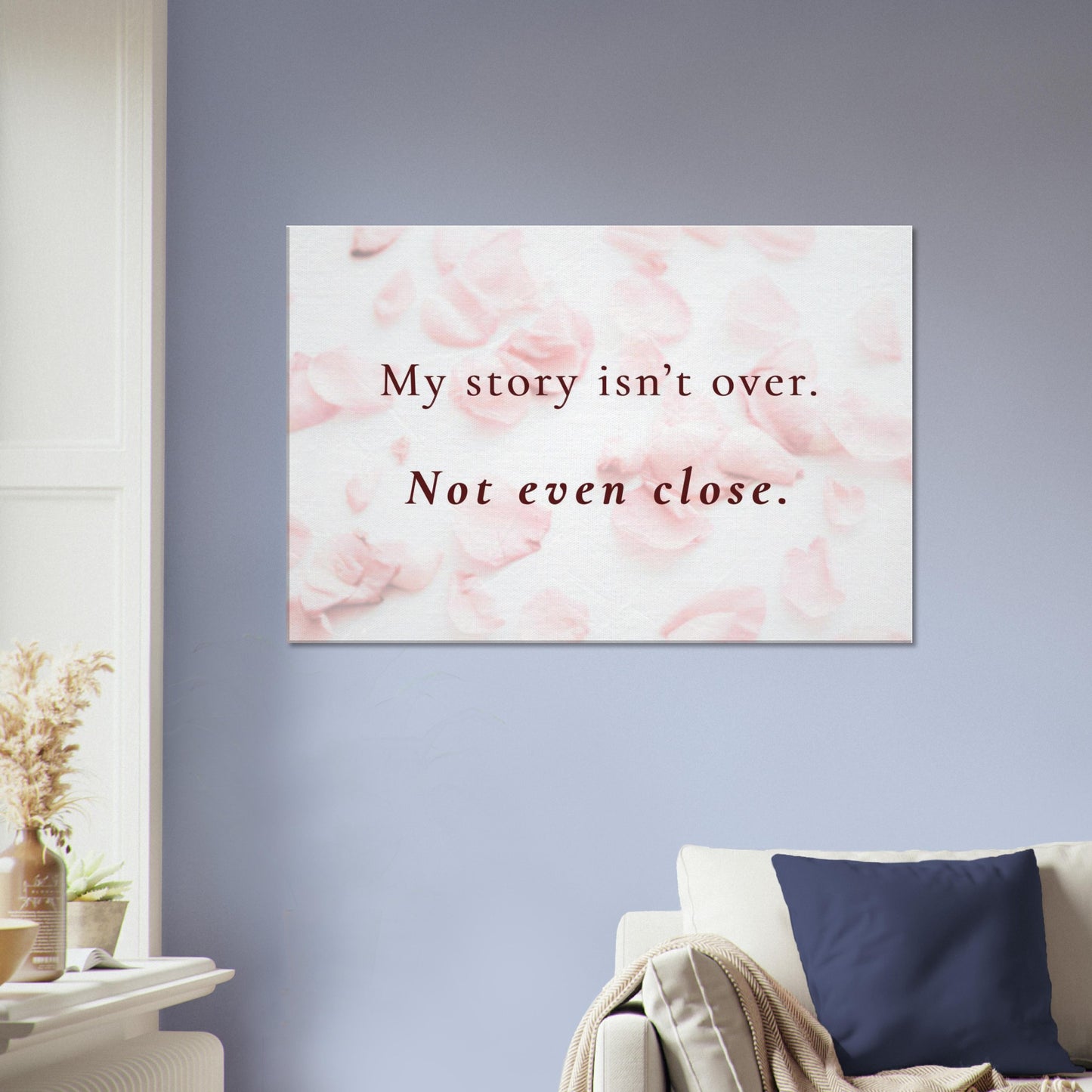 Elegant recovery canvas art with deep burgundy text reminding you your story is still being written

