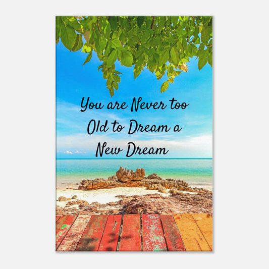 Vertical sobriety canvas wall art with quote “You are never too old to dream a new dream”
