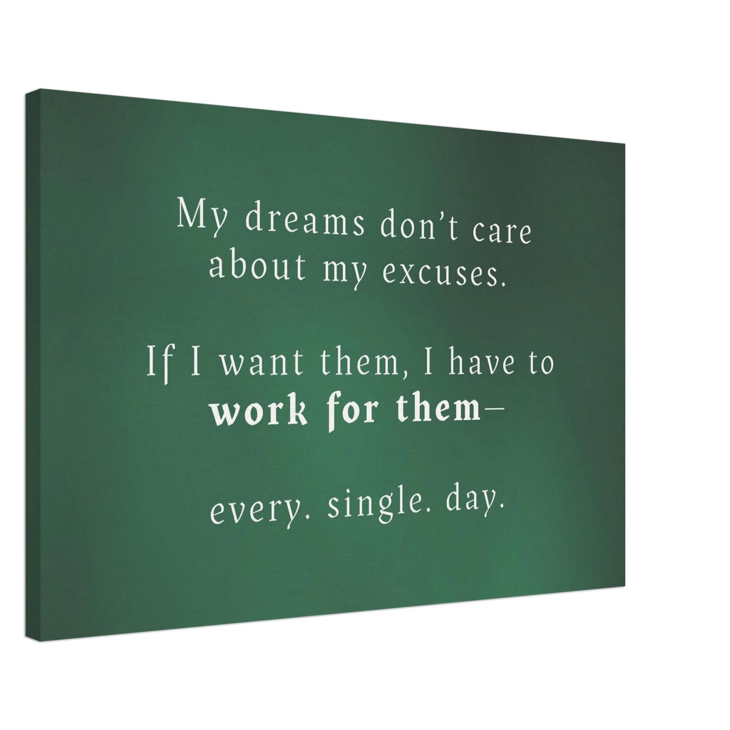 Recovery canvas art for personal growth with quote theme to work for your dreams every day, no excuses

