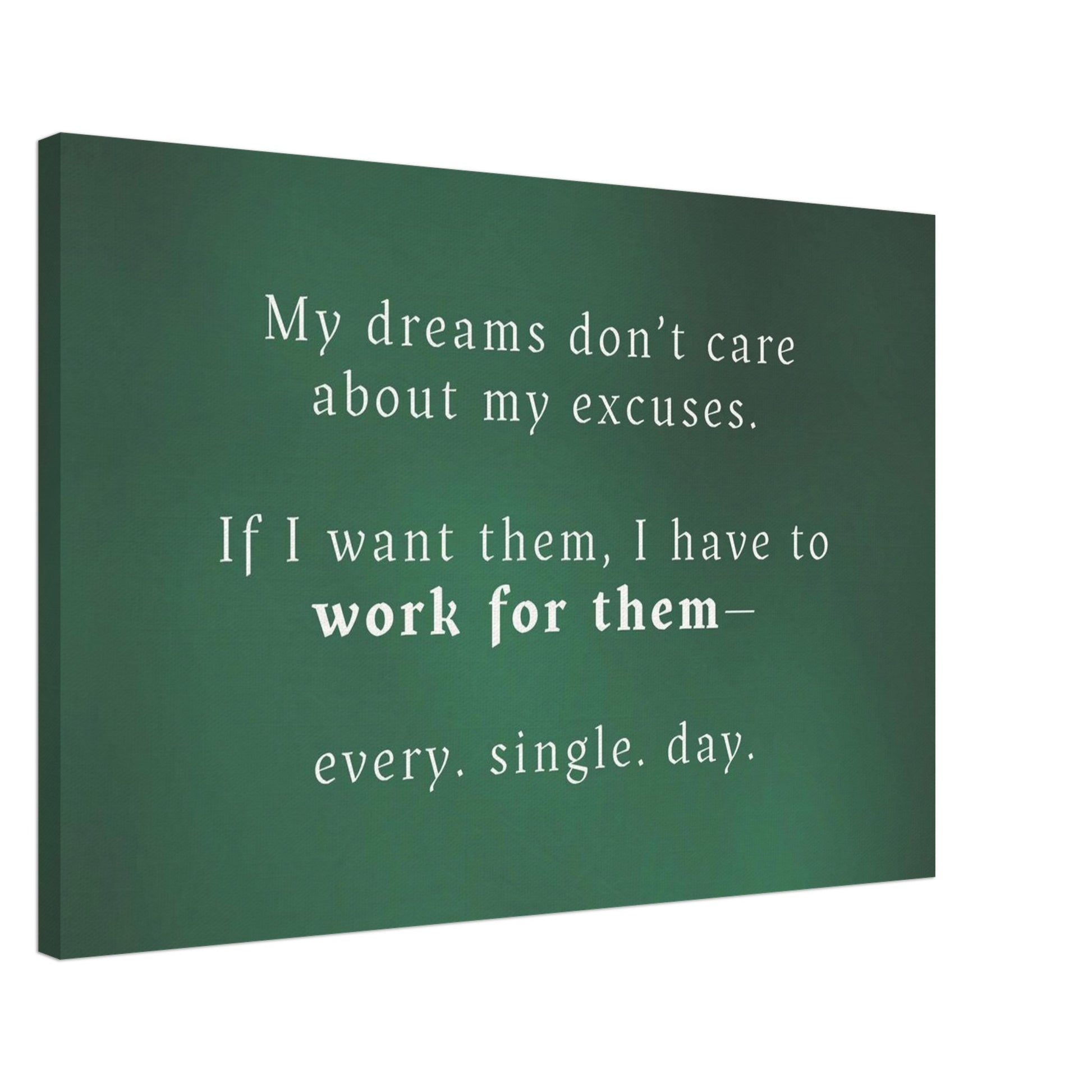 Recovery canvas art for personal growth with quote theme to work for your dreams every day, no excuses

