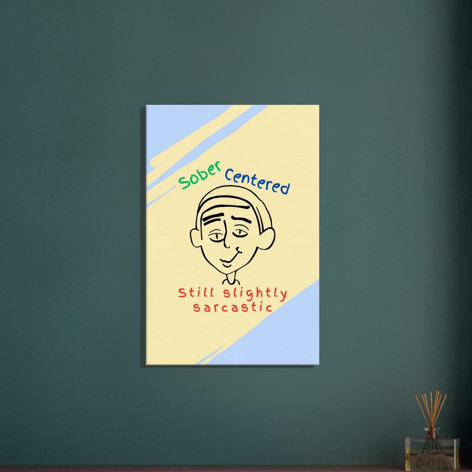 Humorous recovery print featuring sarcastic smirk and soft blue-yellow background
