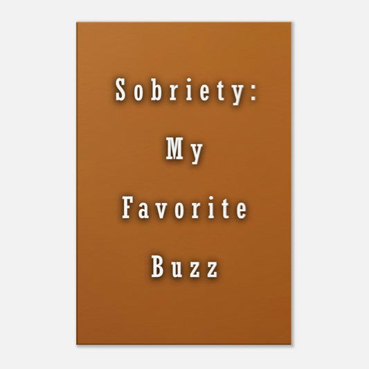 Warm amber recovery quote canvas with bold white text “Sobriety: My Favorite Buzz,” vertical layout.

