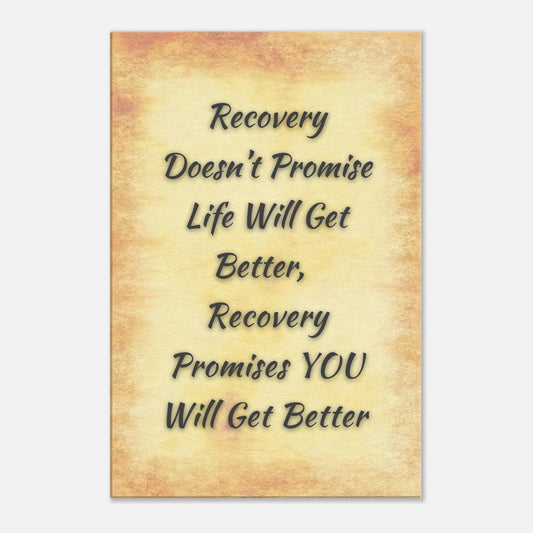 Textured parchment-style background with quote “Recovery doesn’t promise life will get better, recovery promises YOU will get better”

