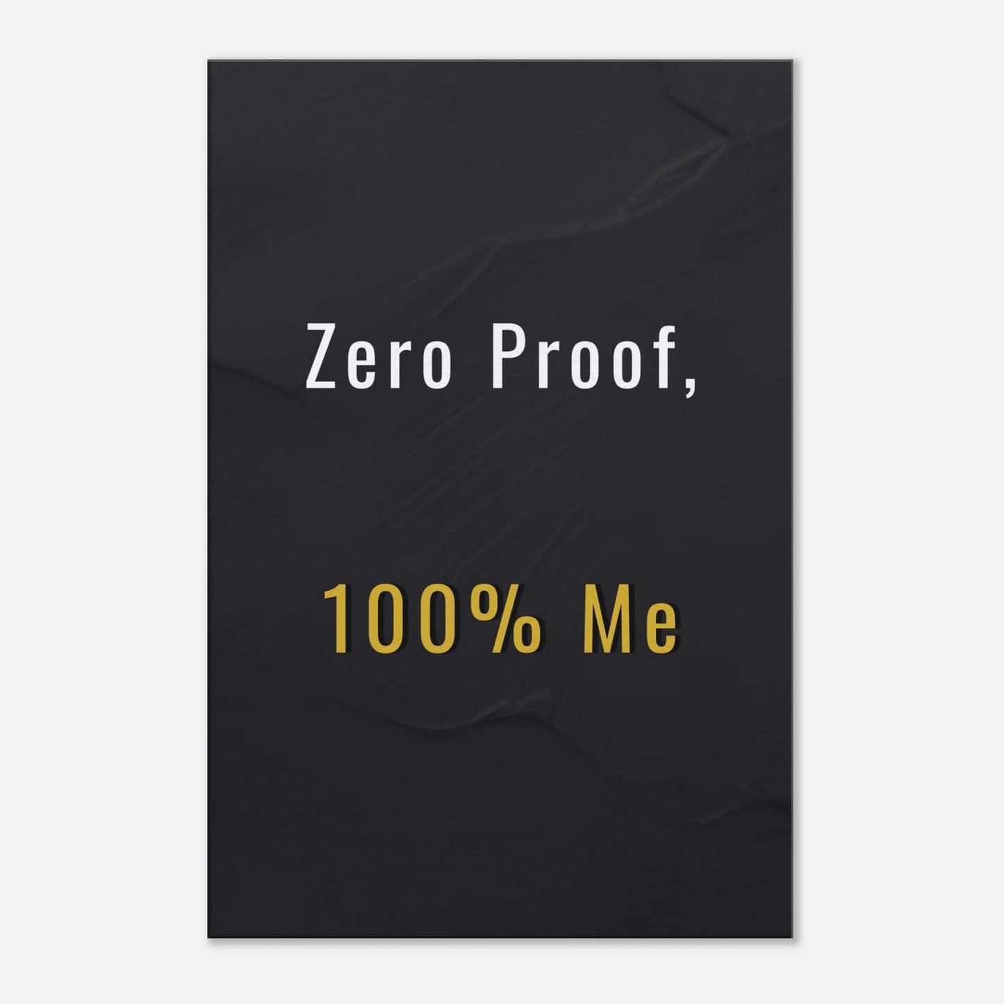 Recovery canvas wall art reading "Zero Proof, 100% Me" in white and gold on black textured background

