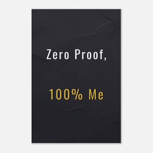 Recovery canvas wall art reading "Zero Proof, 100% Me" in white and gold on black textured background

