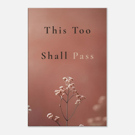 Vertical recovery canvas with quote “This Too Shall Pass” over soft pink floral background, perfect for calm and healing spaces

