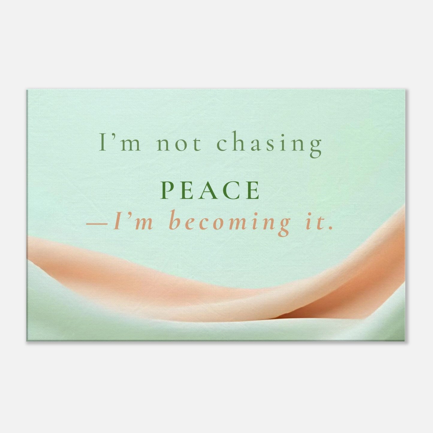 Horizontal spiritual canvas with quote “I’m not chasing peace—I’m becoming it” on mint and coral abstract background

