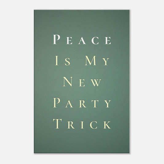 Minimal sage green canvas with cream serif text reading “Peace Is My New Party Trick,” vertical layout.